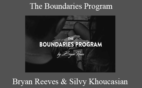 Bryan Reeves & Silvy Khoucasian – The Boundaries Program