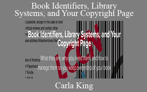 Carla King – Book Identifiers, Library Systems, and Your Copyright Page