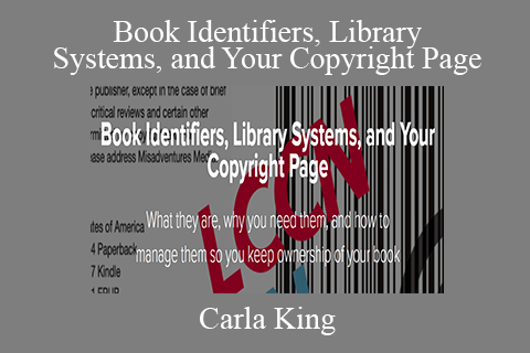 Carla King – Book Identifiers, Library Systems, and Your Copyright Page