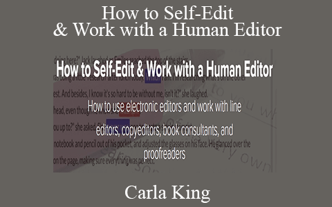 Carla King – How to Self-Edit & Work with a Human Editor