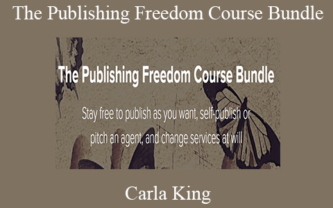 Carla King – The Publishing Freedom Course Bundle