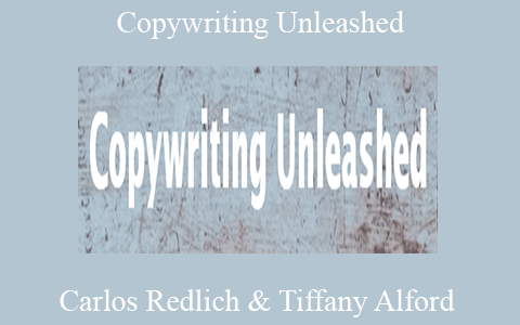 Carlos Redlich & Tiffany Alford – Copywriting Unleashed