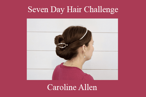 Caroline Allen – Seven Day Hair Challenge