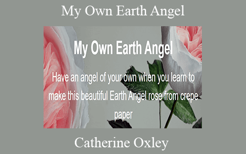 Catherine Oxley – My Own Earth Angel