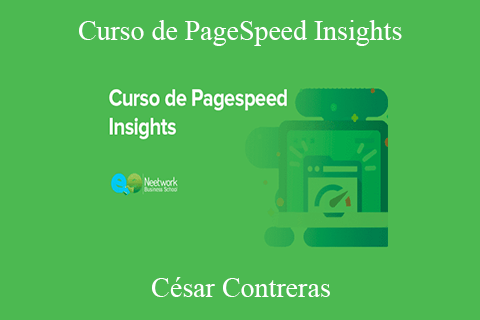 César Contreras – Curso de PageSpeed Insights