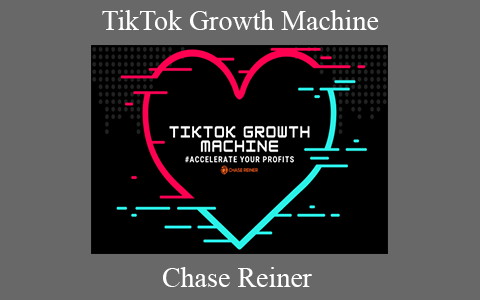 Chase Reiner – TikTok Growth Machine