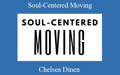 Chelsea Dinen – Soul-Centered Moving