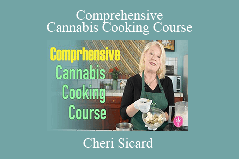 Cheri Sicard – Comprehensive Cannabis Cooking Course