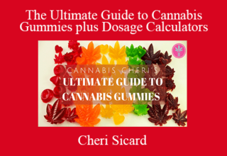 Cheri Sicard – The Ultimate Guide to Cannabis Gummies plus Dosage Calculators