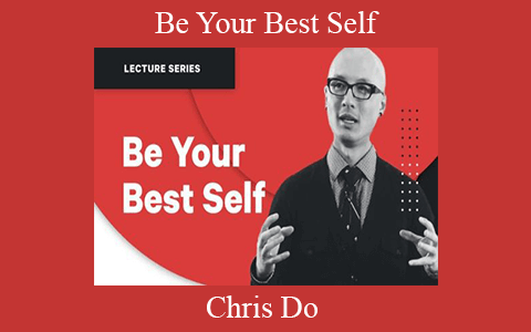 Be Your Best Self – Chris Do