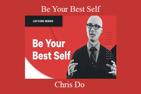 Chris Do – Be Your Best Self