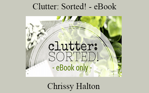 Chrissy Halton – Clutter: Sorted! – eBook