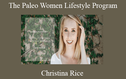 Christina Rice – The Paleo Women Lifestyle Program