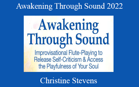 Christine Stevens – Awakening Through Sound 2022