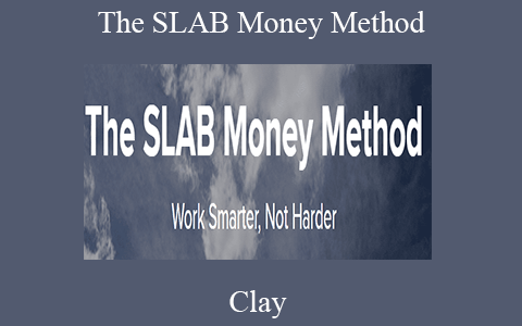 Clay – The SLAB Money Method