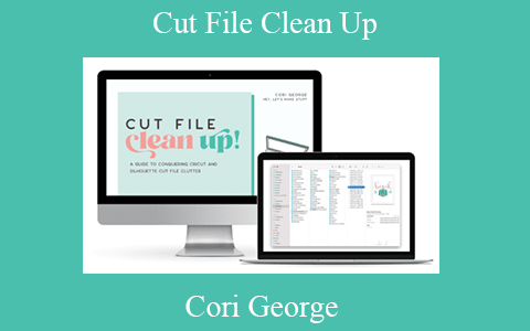 Cori George – Cut File Clean Up