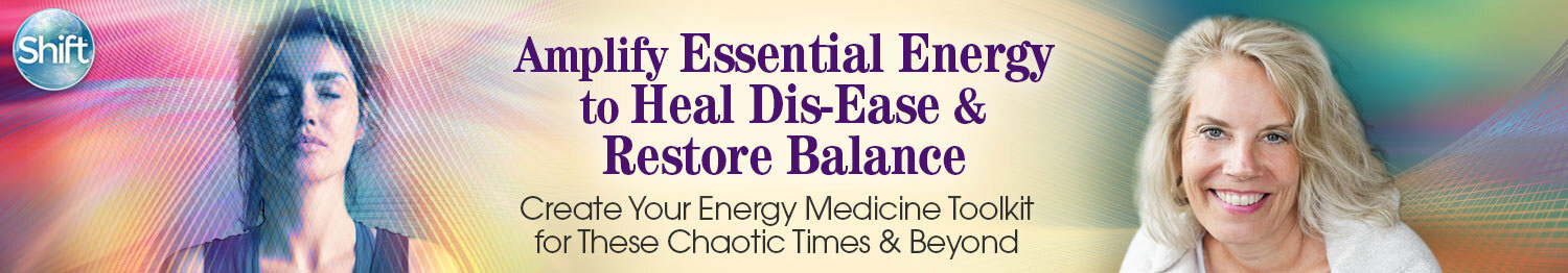 Cyndi Dale - Amplify Essential Energy to Heal Dis-Ease & Restore Balance 2022