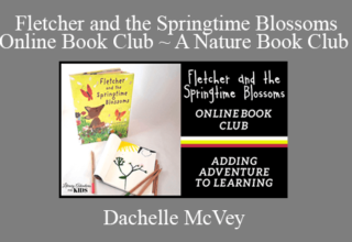 Dachelle McVey – Fletcher and the Springtime Blossoms Online Book Club ~ A Nature Book Club