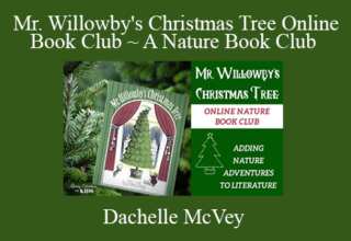 Dachelle McVey – Mr. Willowby’s Christmas Tree Online Book Club ~ A Nature Book Club