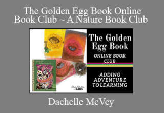 Dachelle McVey – The Golden Egg Book Online Book Club ~ A Nature Book Club