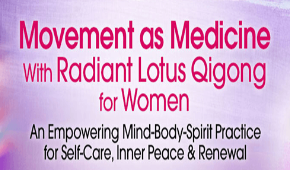 Daisy Lee - Movement as Medicine With Radiant Lotus Qigong for Women 2022