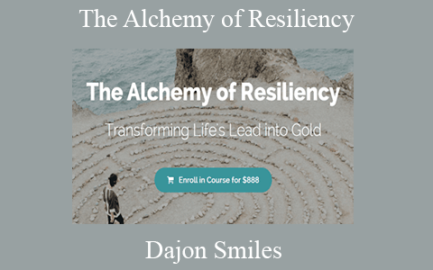 Dajon Smiles – The Alchemy of Resiliency