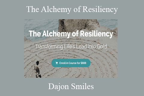 Dajon Smiles – The Alchemy of Resiliency