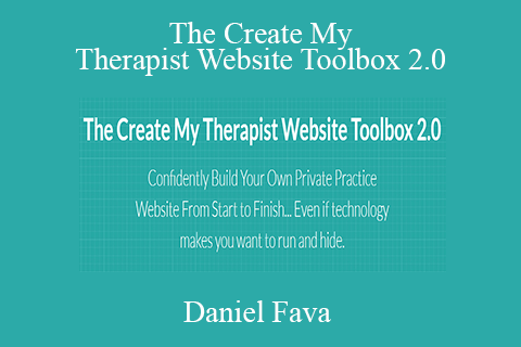 Daniel Fava – The Create My Therapist Website Toolbox 2.0