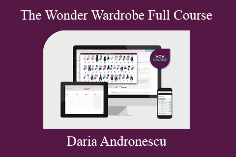 Daria Andronescu – The Wonder Wardrobe Full Course