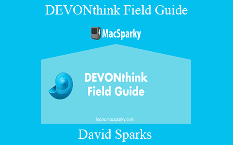 David Sparks – DEVONthink Field Guide