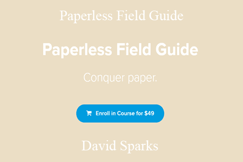 David Sparks – Paperless Field Guide