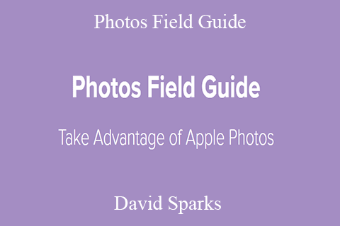 David Sparks – Photos Field Guide