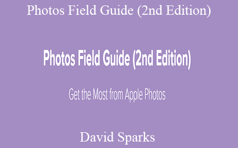 David Sparks – Photos Field Guide (2nd Edition)