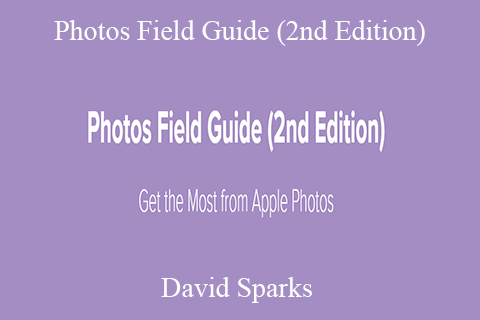 David Sparks – Photos Field Guide (2nd Edition)