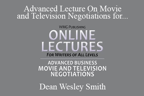 Dean Wesley Smith – Advanced Lecture On Movie and Television Negotiations for Fiction Writers