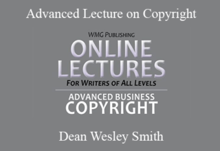 Dean Wesley Smith – Advanced Lecture on Copyright