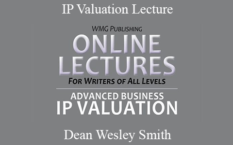 Dean Wesley Smith – IP Valuation Lecture