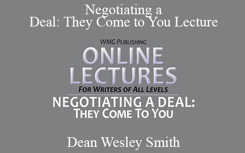 Dean Wesley Smith – Negotiating a Deal: They Come to You Lecture