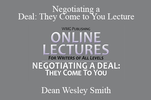 Dean Wesley Smith – Negotiating a Deal They Come to You Lecture