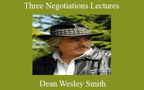 Dean Wesley Smith – Three Negotiations Lectures