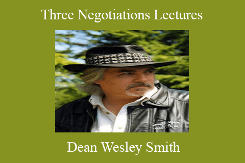 Dean Wesley Smith – Three Negotiations Lectures