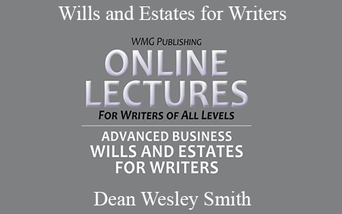 Dean Wesley Smith – Wills and Estates for Writers