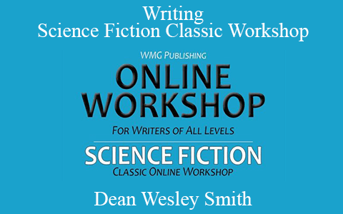 Dean Wesley Smith – Writing Science Fiction Classic Workshop