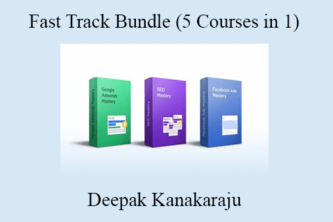 Deepak Kanakaraju – Fast Track Bundle (5 Courses in 1)