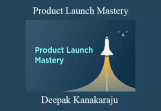 Deepak Kanakaraju – Product Launch Mastery