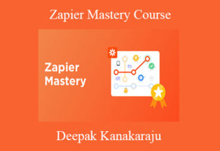 Deepak Kanakaraju – Zapier Mastery Course