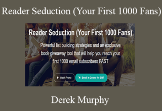 Derek Murphy – Reader Seduction (Your First 1000 Fans)