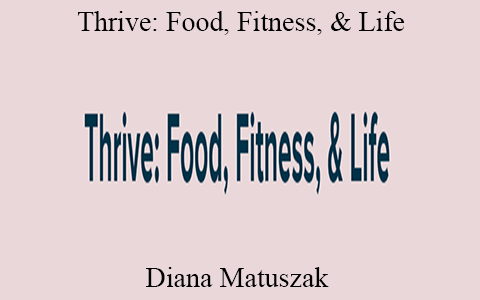 Diana Matuszak – Thrive: Food, Fitness, & Life