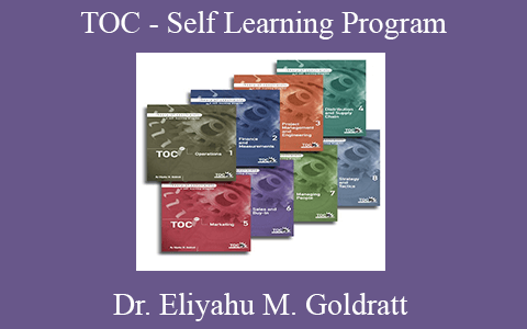 Dr. Eliyahu M. Goldratt – TOC – Self Learning Program