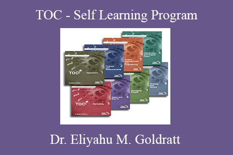 Dr. Eliyahu M. Goldratt – TOC – Self Learning Program